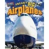 Freaky-Big Airplanes by Meish Goldish
