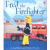 Fred the Firefighter door Jo Litchfield
