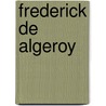 Frederick De Algeroy door Giles Gazer