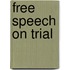Free Speech On Trial