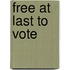Free at Last to Vote