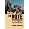 Free at Last to Vote door Brian K. Landsberg