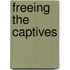 Freeing the Captives