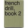 French Drill, Book 2 door Amede Rougemont