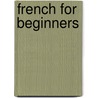 French For Beginners door Onbekend