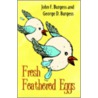 Fresh Feathered Eggs door John Burgess