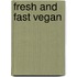 Fresh and Fast Vegan