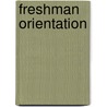 Freshman Orientation by Edward I. Sidlow