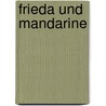 Frieda und Mandarine by Will Gmehling