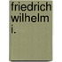 Friedrich Wilhelm I.