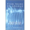 From Atoms To Angels door Paul D. Walsh-Roberts