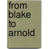 From Blake To Arnold door Christopher John Brennan