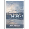 From Duty to Delight door Ron Parrish