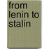 From Lenin To Stalin
