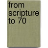 From Scripture To 70 by Professor Jacob Neusner