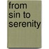 From Sin To Serenity