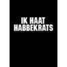 Ik haat Habbekrats