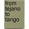 From Tejano To Tango door Onbekend