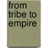 From Tribe to Empire