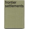 Frontier Settlements by Raymond Bial