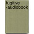 Fugitive -Audiobook
