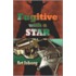 Fugitive with a Star