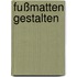 Fußmatten gestalten