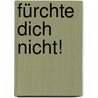 Fürchte dich nicht! by Jürgen Kehrer