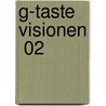 G-Taste Visionen  02 door Hiroki Yagami