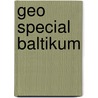 Geo Special Baltikum by Unknown
