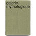 Galerie Mythologique