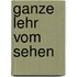 Ganze Lehr Vom Sehen