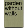 Garden Without Walls by Coningsby William Dawson