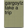 Gargoylz Take A Trip door Sara Burchett