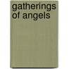 Gatherings Of Angels door K.P. Able