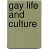 Gay Life And Culture door Robert Aldrich