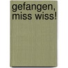 Gefangen, Miss Wiss! door Terence Blacker