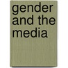 Gender And The Media door Rosalind Gill