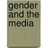 Gender And The Media by Rosalind Gill