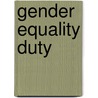 Gender Equality Duty door Equal Opportunities Commission Scotland