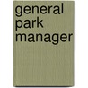 General Park Manager by Unknown