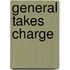 General Takes Charge