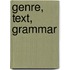 Genre, Text, Grammar