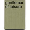 Gentleman of Leisure by Pelham Grenville Wodehouse