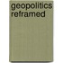 Geopolitics Reframed