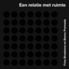 Een relatie met ruimte door Friso Broeksma