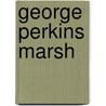George Perkins Marsh door William Cronon