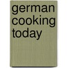 German Cooking Today door Onbekend