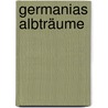 Germanias Albträume door Peter P. Eckstein