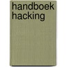 Handboek Hacking by J. de Meyst